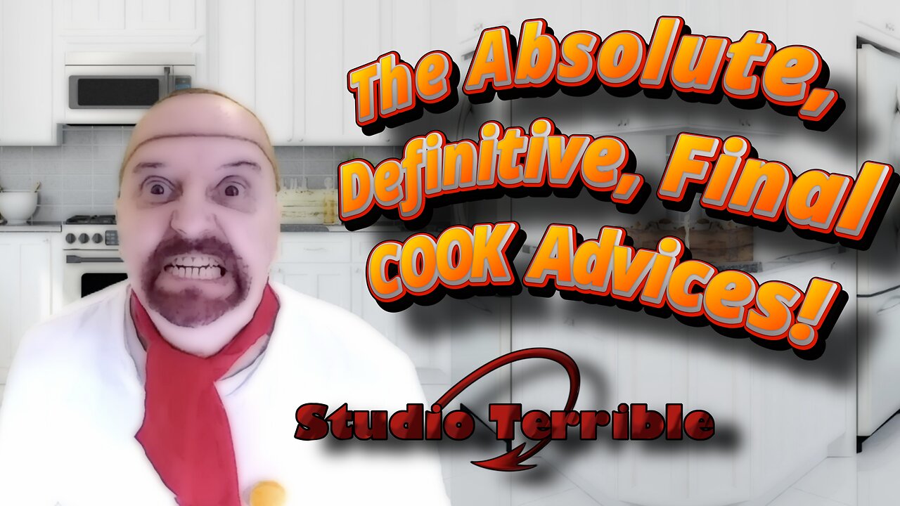 The Absolute Cook Advices!