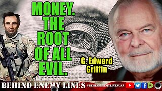 Money. The Root of All Evil W/ G. Edward Griffin
