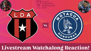 LD Alajuelense Vs. FC Motagua 2025 CONCACAF Central American Cup Quarterfinals Live Watchalong