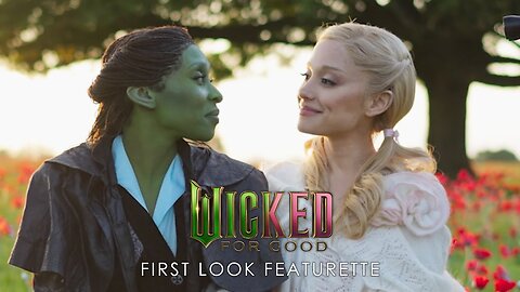 Wicked: For Good - Official Behind The Scenes Clip (2025) Cynthia Erivo, Ariana Grande