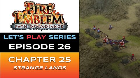 Fire Emblem: Path of Radiance (GC) - Episode 26/30 - Let’s Play Series - Full Gameplay