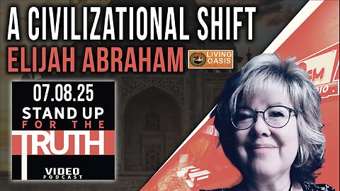 A Civilizational Shift - Stand Up For The Truth w/ Elijah Abraham