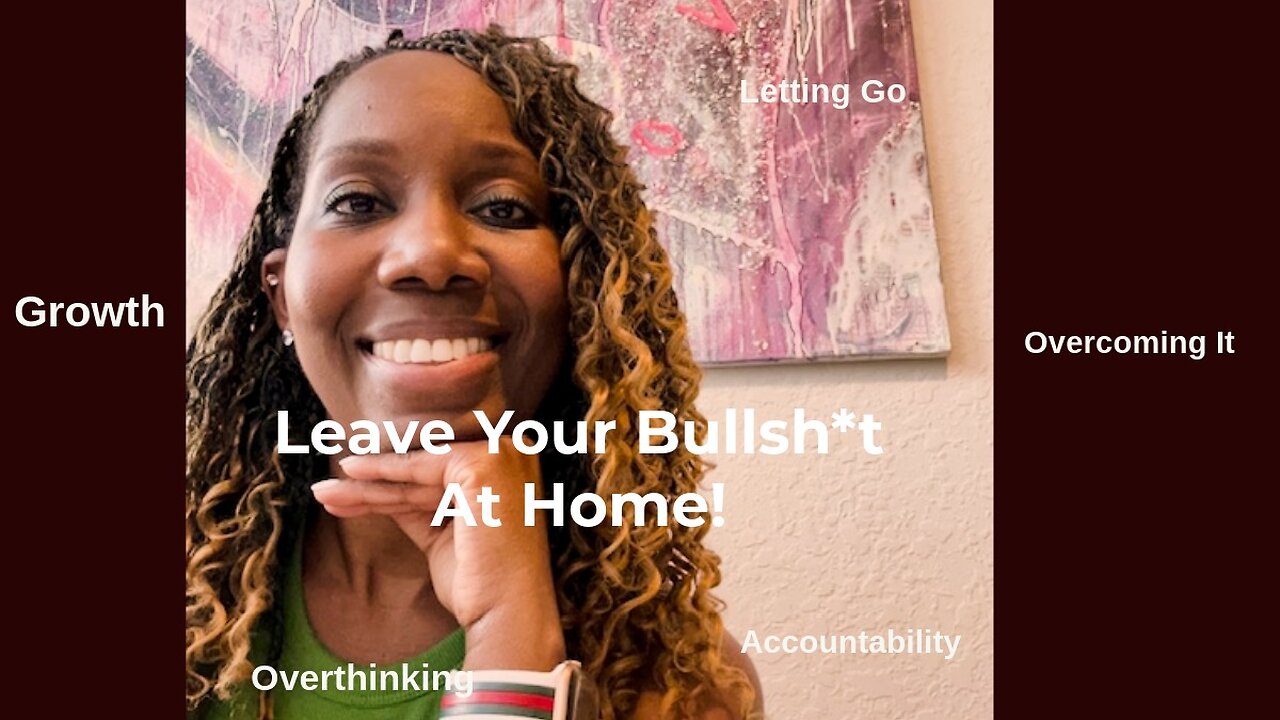 Leave Your Bullsh*t At Home| The real advice every person needs to hear in 2025.