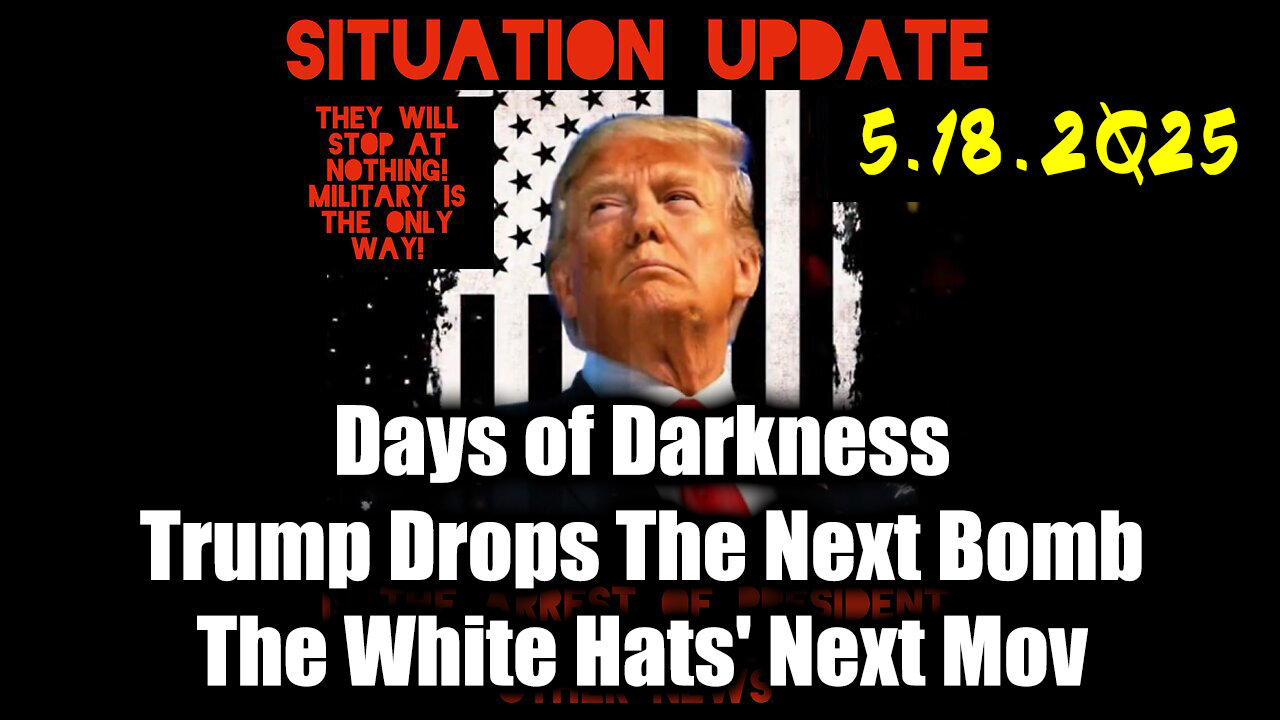 Situation Update 5.18.25 - Trump MAKE BIGGEST Announcement YET, An Emergency Reset Coming
