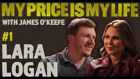 Lara Logan | My Price Is My Life With James O’Keefe #1