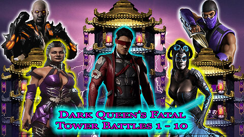 MK Mobile. Dark Queen's Fatal Tower Battles 1-10