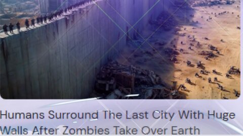 Humans Surround The Last City With Huge Walls After Zombies Take Over Earth