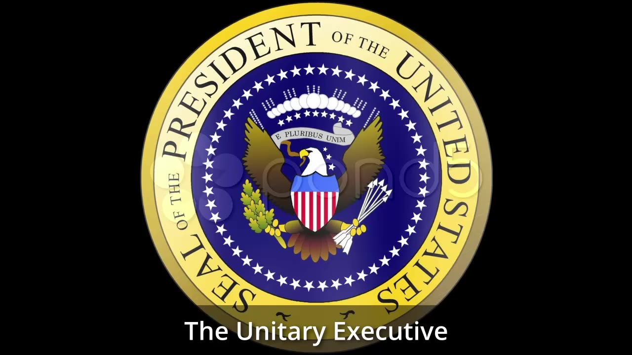 The Unitary Executive - Understanding the Unitary Executive
