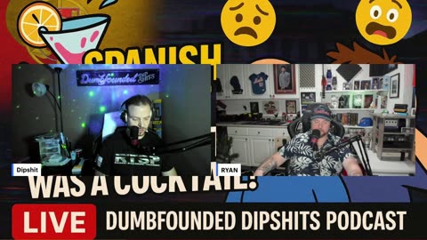 The Dumbfounded D!pSh!ts Podcast- Spanish Blackout? I thought it was a cocktail?