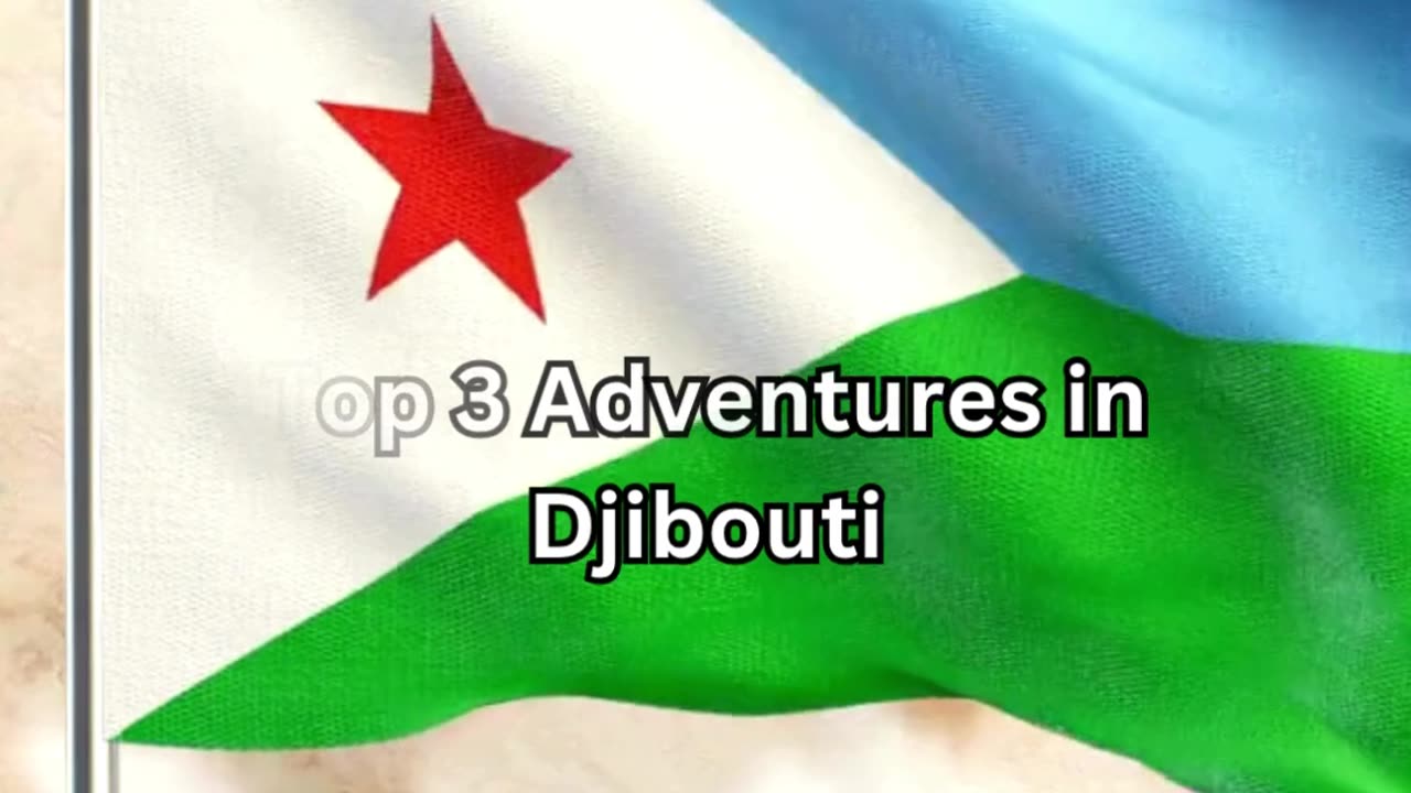 Top 3 Adventure Activities in Djibouti