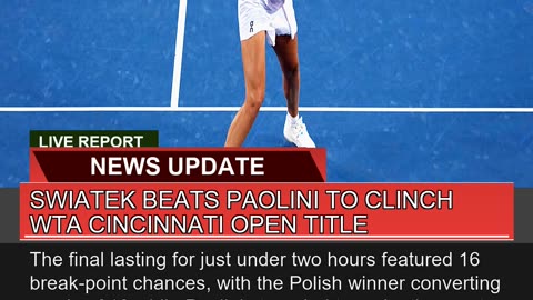Swiatek Beats Paolini to Clinch Wta Cincinnati Ope