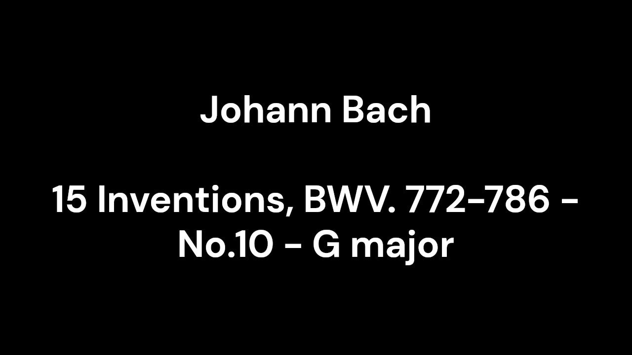 15 Inventions, BWV. 772-786 - No.10 - G major