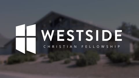 Welcome to Westside Christian Fellowship