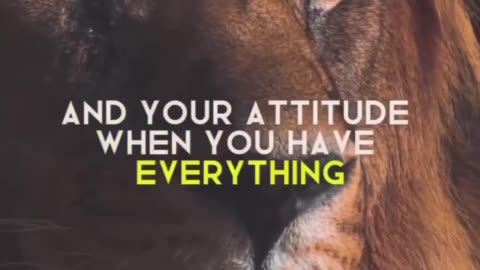 Attitude when everything
