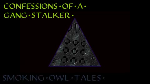 Confessions Of A Gang Stalker - Scary Stories - Reloaded from Smoking Owl Tales