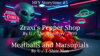 HFY Storytime #5 - Zraxi's Pepper Shop & Meatballs and Marsupials