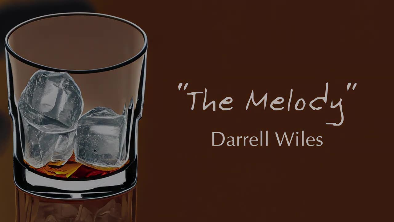The Melody (LYRIC VIDEO) - Darrell Wiles
