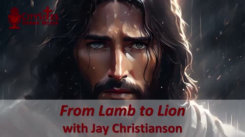 From Lamb to Lion with Jay Christianson
