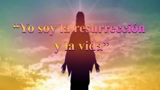 “Yo soy la resurrección y la vida” _ Juan 11:17 al 27 - Devocional