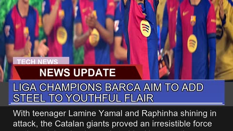 Liga Champions Barca Aim to Add Steel to Youthful