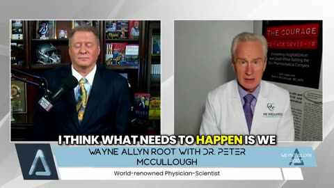 Wayne Allyn Root Asks Dr. McCullough: "Why Are COVID-19 Vaccines Still on the Market?"