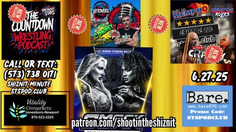 SHIZNIT MINUTE 6.27.25-BT talks SMACKDOWN LIVE!!!