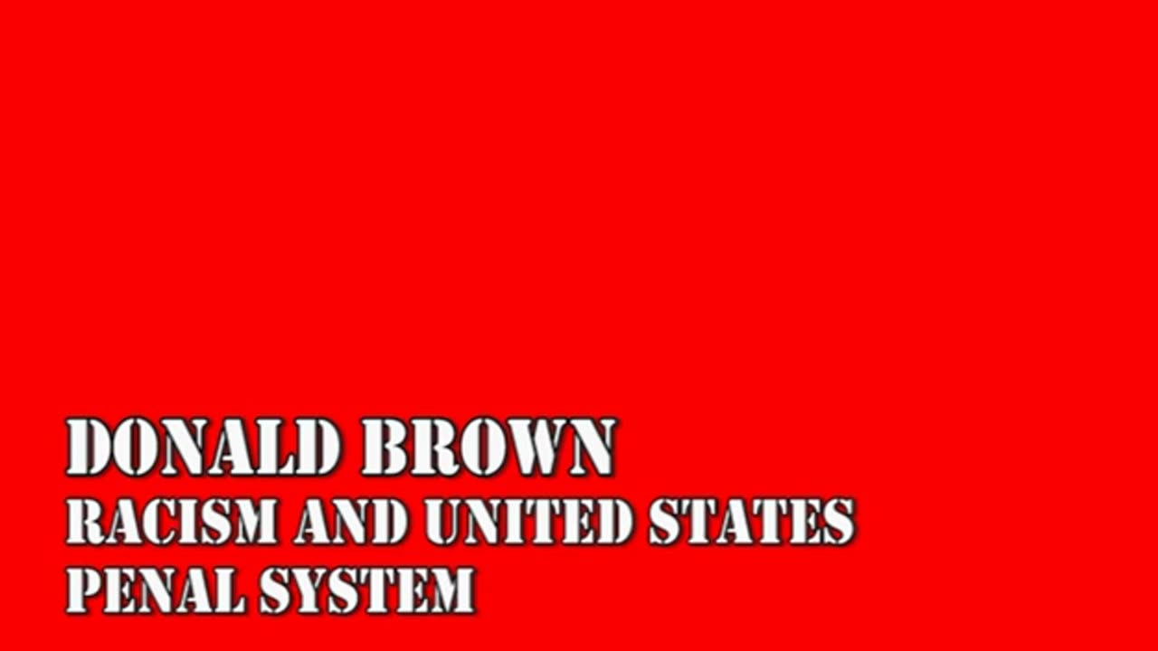 🎙️ Donald Brown - Racism and the United States Penal System