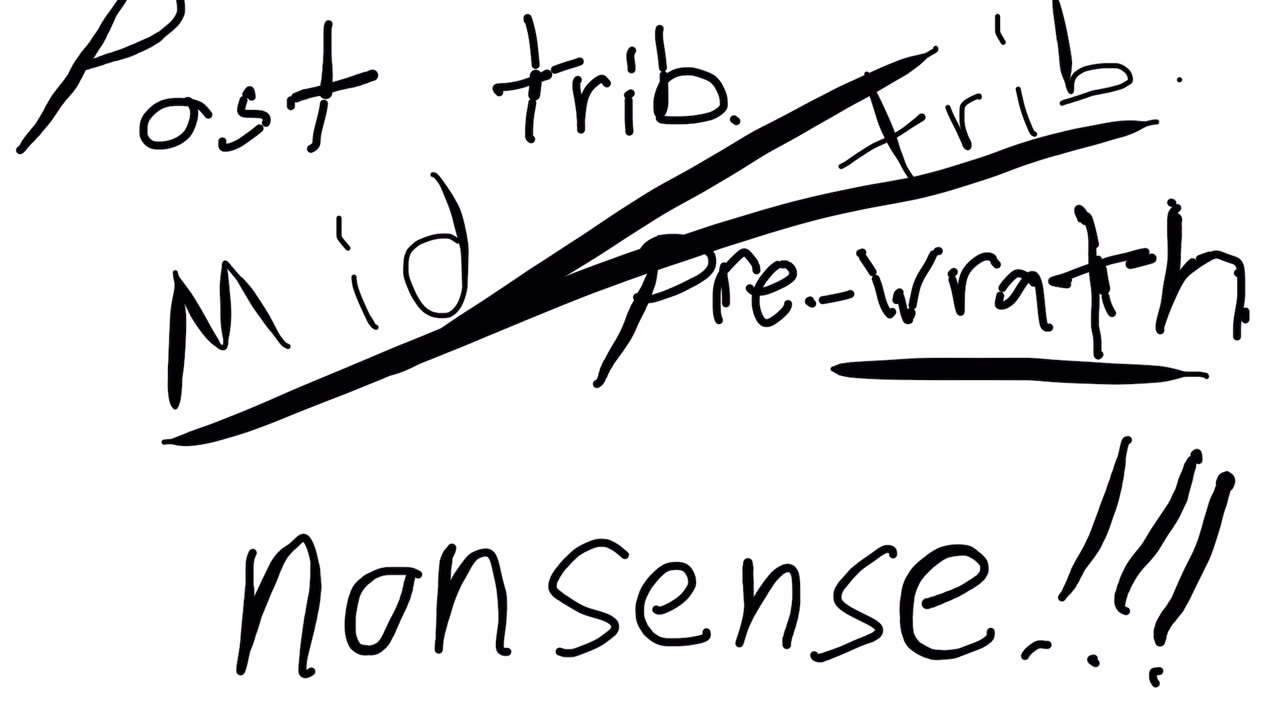 Post trib pre-wrath nonsense