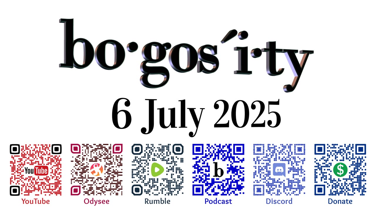 🎙️Bogosity Podcast for 6 July 2025