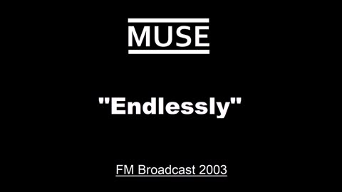 Muse - Endlessly (Live in Helsinki, Finland October 11, 2003) FM Broadcast
