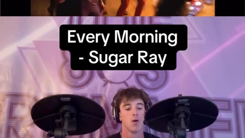 Every Morning - Sugar Ray Drum & Vocal Cover