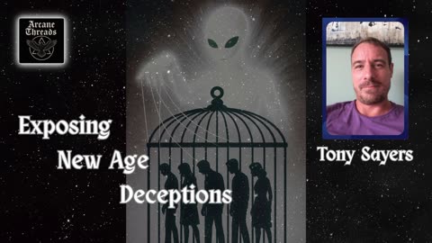 Exposing New Age Deceptions with Tony Sayers