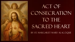 Act of Consecration to the Sacred Heart by St. Margaret Mary Alacoque