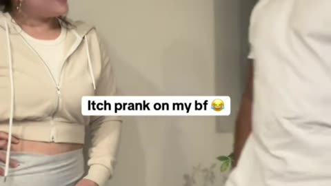 Itch prank on my bf