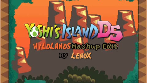 Wildlands From Yoshi's Island DS (Edit Mashup By LENOX)