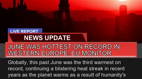 June Was Hottest on Record in Western Europe EU M