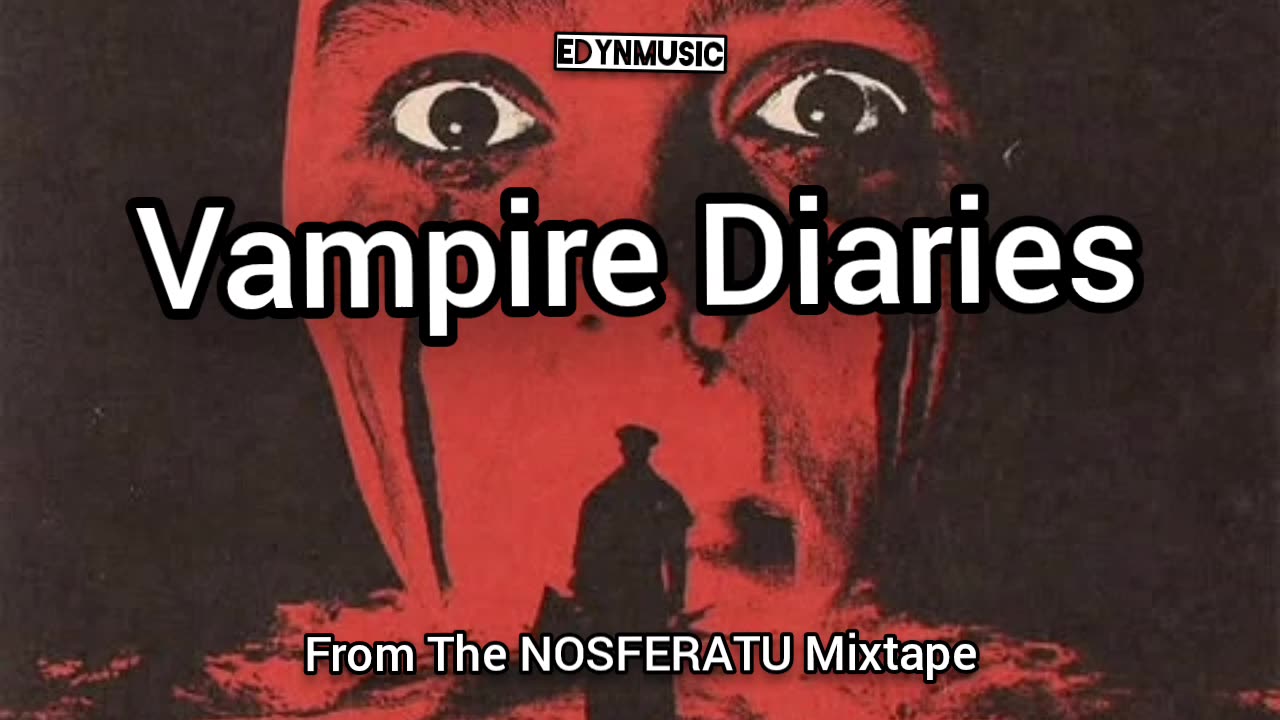 🟢 Vampire Diaries | (Song 3 of the NOSFERATU Mixtape)