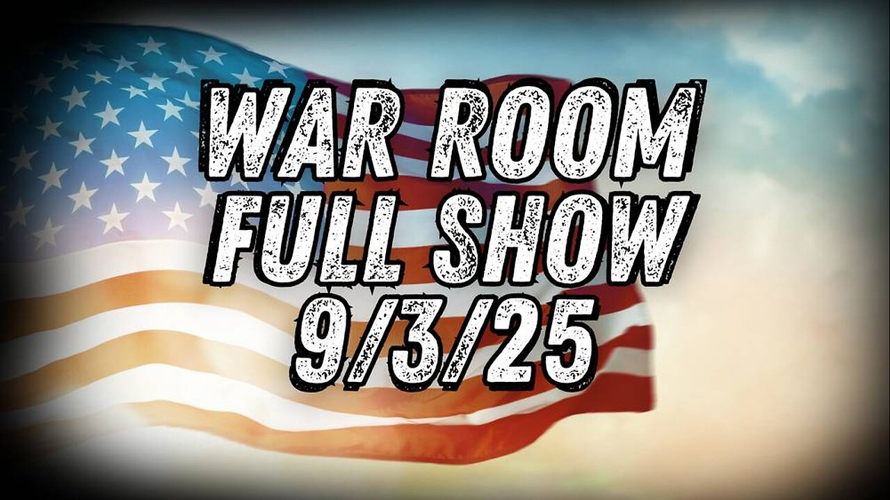 War Room WEDNESDAY FULL SHOW 9/3/25