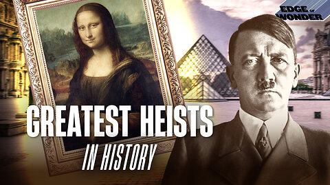 Greatest Heists in History: The Nazi Plunder, Mona Lisa, $1 Billion Raid