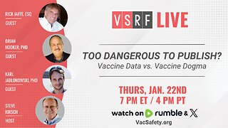 VSRF Live #211: Too Dangerous To Publish? Vaccine Data vs. Vaccine Dogma