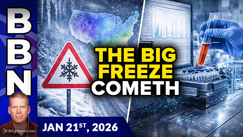 BBN, Jan 21, 2026 – Dioxin Testing Milestone as the BIG FREEZE Threatens to ‘ICE’ America