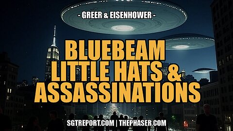 BLUEBEAM, LITTLE HATS & ASSASSINATIONS -- GREER & EISENHOWER