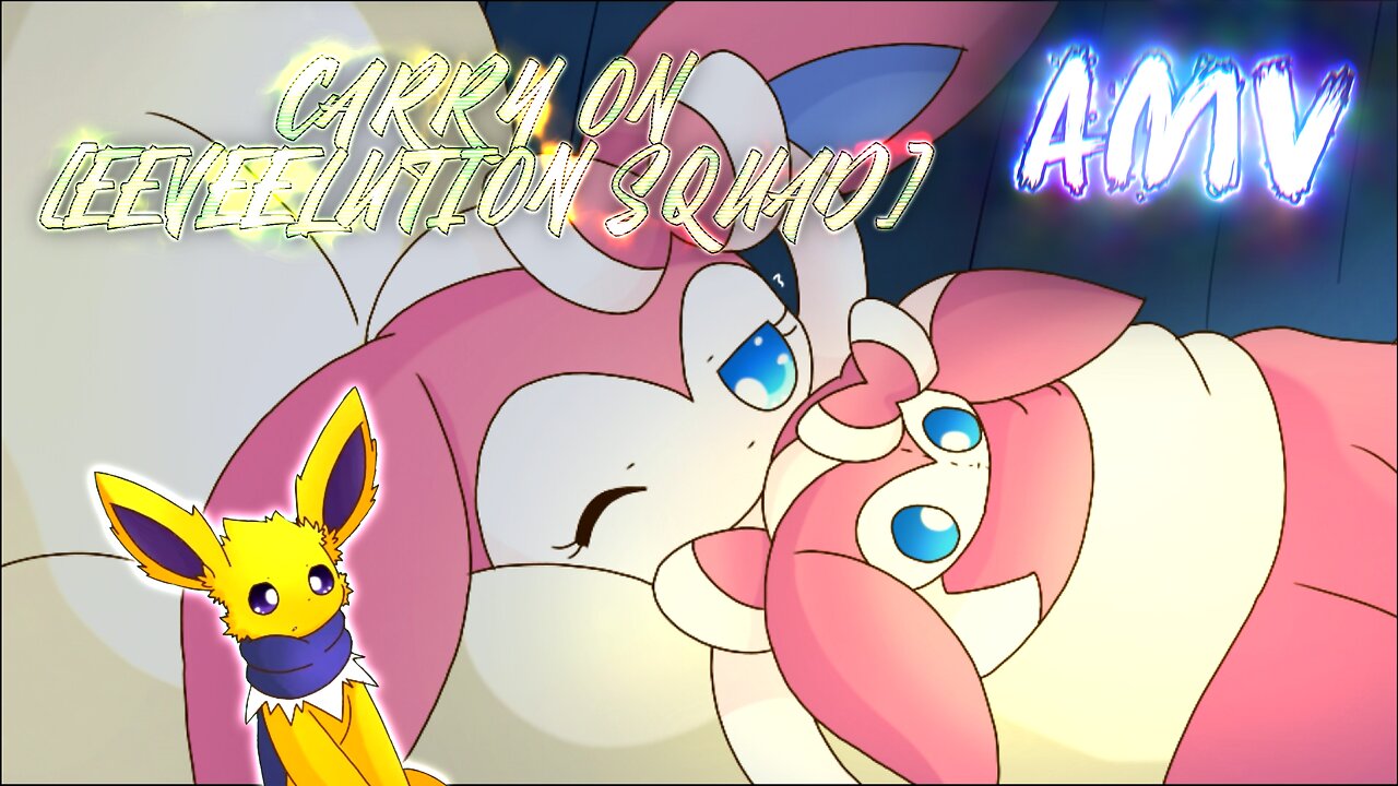 Carry On (Eeveelution Squad AMV)