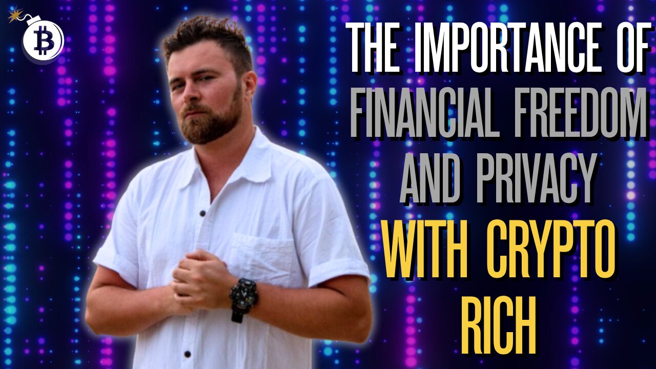 The Importance of Financial Freedom and Privacy with Crypto Rich