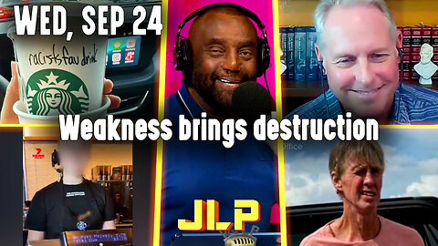 Weakness brings destruction | JLP Wed 9-24-25