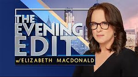 The Evening Edit with Elizabeth MacDonald (FULL EPISODE) I Tuesday June 3,2025