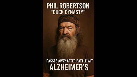 Phil Robertson of 'Duck Dynasty' Passes Away At 79 After Battles With Alzheimer's