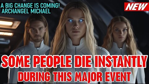 SOME PEOPLE DIE INSTANTLY DURING THIS MAJOR EVENT! MAY 2025. ARCHANGEL MICHAEL (41)