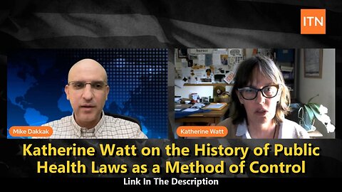 Katherine Watt on the History of Public Health Laws as a Method of Control