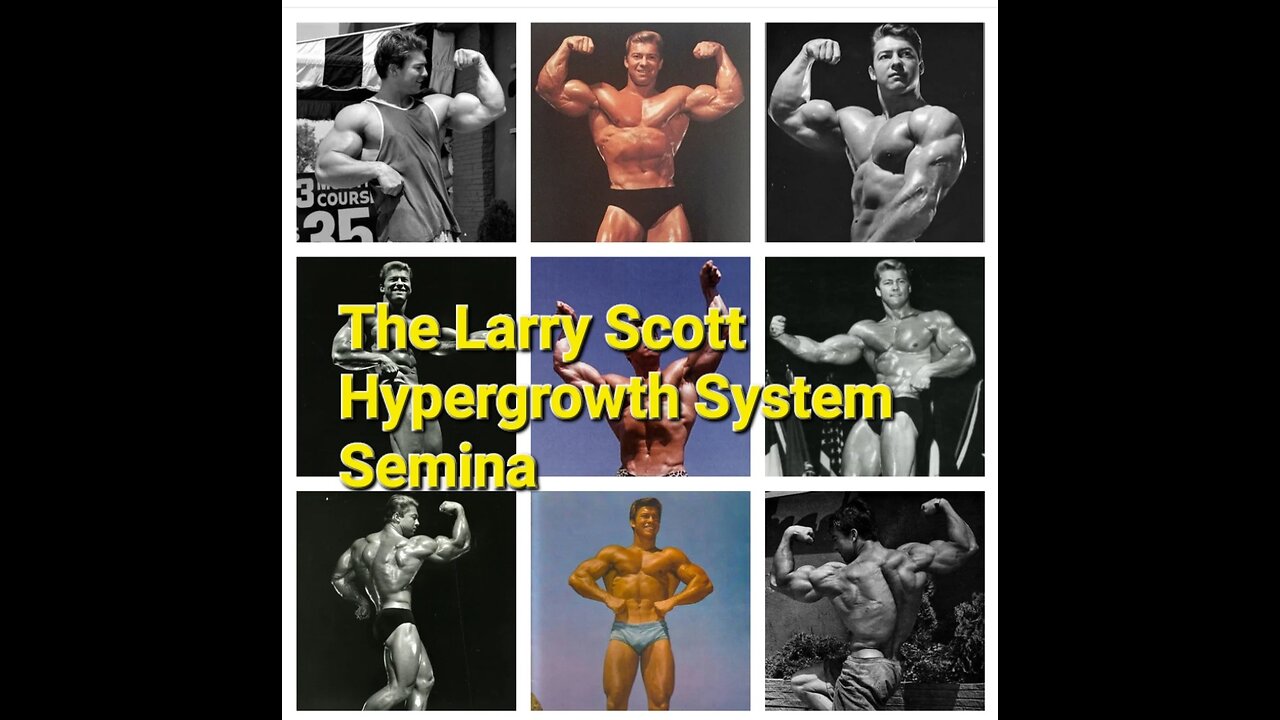 Bodybuilding: Larry Scott Hypergrowth System Semina
